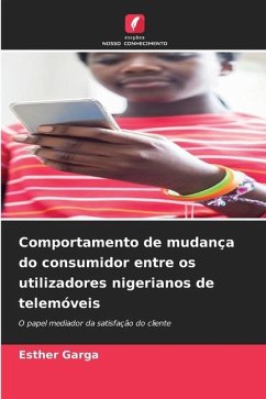Comportamento de mudança do consumidor entre os utilizadores nigerianos de telemóveis - Garga, Esther