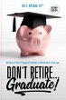 Don't Retire... Graduate! - Bild 1