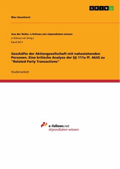 Geschäfte der Aktiengesellschaft mit nahestehenden Personen. Eine kritische Analyse der §§ 111a ff. AktG zu &quote;Related Party Transactions&quote;