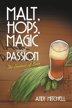 Malt, Hops, Magic and Passion - Mitchell, Andy