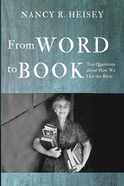 From Word to Book - Heisey, Nancy R.