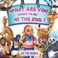 What Are You Going To Do At The Zoo? - Mudge, Victor