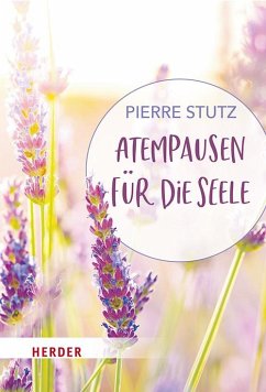 Atempausen für die Seele - Stutz, Pierre