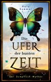 Die Ufer der bunten Zeit (Der Sumpfloch-Mythos 1)