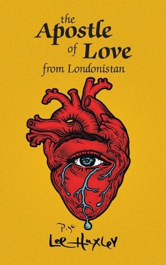 The Apostle of Love from Londonistan - Huxley, Lee