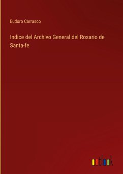 Indice del Archivo General del Rosario de Santa-fe
