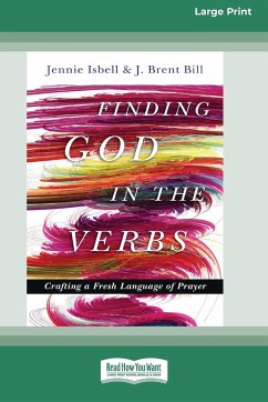 Finding God in the Verbs - Isbell, Jennie; Bill, J. Brent