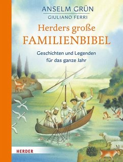 Herders große Familienbibel - Geschichten und Legenden für das ganze Jahr - Grün, Anselm