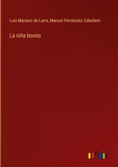 La niña bonita - Larra, Luis Mariano De; Caballero, Manuel Fernández