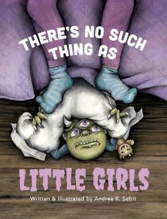 There's No Such Thing as Little Girls - Safrit, Andrea K