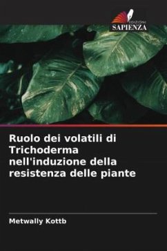 Ruolo dei volatili di Trichoderma nell'induzione della resistenza delle piante - Kottb, Metwally