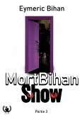 MortBihan Show - Partie 3 (eBook, ePUB)
