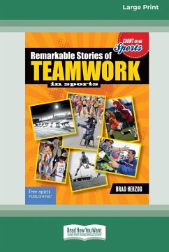 Remarkable Stories of Teamwork in Sports [Large Print 16 Pt Edition] - Herzog, Brad