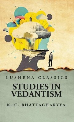 Studies in Vedantism - Krishna Chandra Bhattacharyya