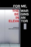 For Me, the War Begins in an Elevator