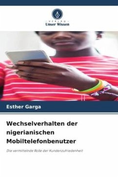 Wechselverhalten der nigerianischen Mobiltelefonbenutzer - Garga, Esther