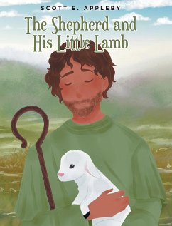 The Shepherd and His Little Lamb - Appleby, Scott E.