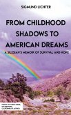 From Childhood Shadows To American Dreams