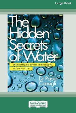 The Hidden Secrets of Water - Consigli, Paolo