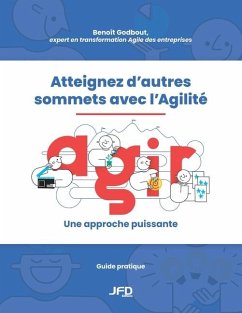 Atteignez d'autres sommets avec l'Agilité - Godbout, Benoît