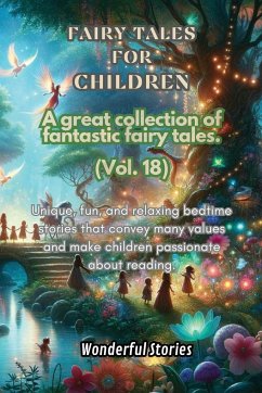 Children's Fables A great collection of fantastic fables and fairy tales. (Vol.18) - Stories, Wonderful