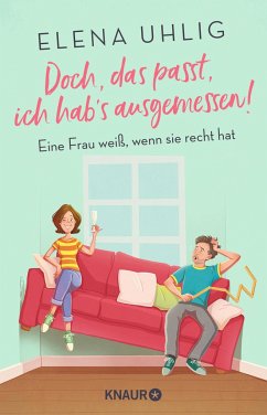 Doch, das passt, ich hab's ausgemessen! - Uhlig, Elena