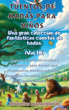 Fábulas para niños Una gran colección de fantásticas fábulas y cuentos de hadas. (Vol.18) - Maravillosas, Historias