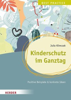 Kinderschutz im Ganztag Best Practice - Klimczak, Julia