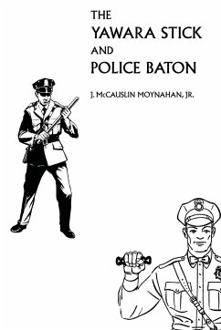 The Yawara Stick and Police Baton - Moynahan, James