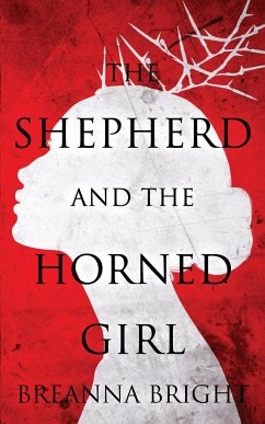 The Shepherd and the Horned Girl - Bright, Breanna