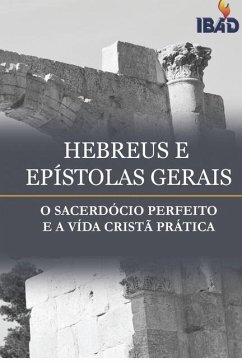 Hebreus E Epistolas Gerais - Caetano, Gilmar; Assembly of God, Bible Institute