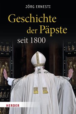 Geschichte der Päpste seit 1800 - Ernesti, Jörg