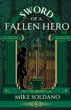 Sword of a Fallen Hero - Soldano, Mike