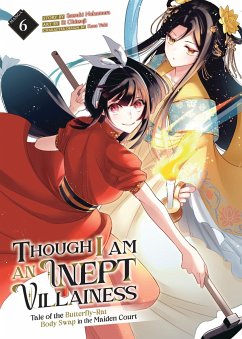 Though I Am an Inept Villainess: Tale of the Butterfly-Rat Body Swap in the Maiden Court (Manga) Vol. 6 - Nakamura, Satsuki