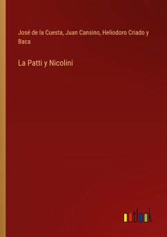 La Patti y Nicolini - Cuesta, José de la; Cansino, Juan; Criado y Baca, Heliodoro