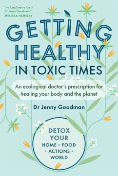 Getting Healthy in Toxic Times - Goodman, Jenny