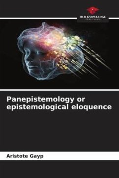 Panepistemology or epistemological eloquence - GAYP, ARISTOTE