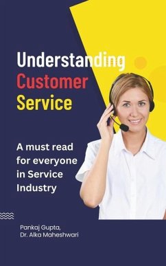 Understanding Customer Service - Maheshwari, Alka; Gupta, Pankaj