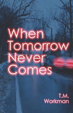 When Tomorrow Never Comes - Workman, T M