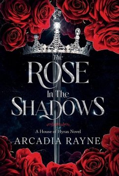 The Rose in the Shadows - Rayne, Arcadia