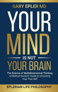 Your Mind is not Your Brain - Epler, Gary