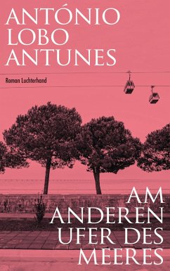 Am anderen Ufer des Meeres (eBook, ePUB) - Lobo Antunes, António