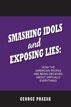 Smashing Idols and Exposing Lies - Prazak, George