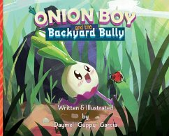 Onion Boy and the Backyard Bully - Garcia, Daymel J