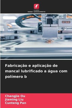 Fabricação e aplicação de mancal lubrificado a água com polímero b - Ou, Changjie;Liu, Jiaming;Pan, Cunteng