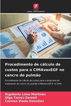 Procedimento de cálculo de custos para o CIMAvaxEGF no cancro do pulmão - Lima-Martínez, Rigoberto;Torres-Gemeil, Olga;Viada-González, Carmen