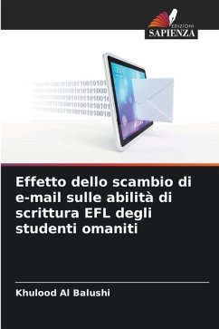 Effetto dello scambio di e-mail sulle abilità di scrittura EFL degli studenti omaniti - Al Balushi, Khulood