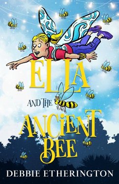 Ella and the Ancient Bee - Etherington, Debbie