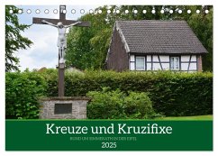 Kreuze und Kruzifixe rund um Simmerath in der Eifel (Tischkalender 2025 DIN A5 quer), CALVENDO Monatskalender - Calvendo;Glineur, Jean-Louis