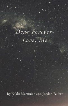 Dear Forever- Love, Me - Merriman, Nikki; Fallert, Jordan